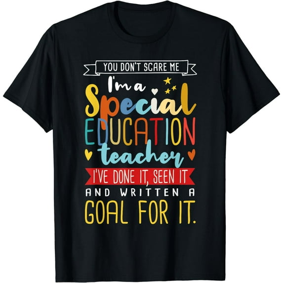 I'm A Special Education Teacher Sen SPED Educator T-Shirt T-Shirt