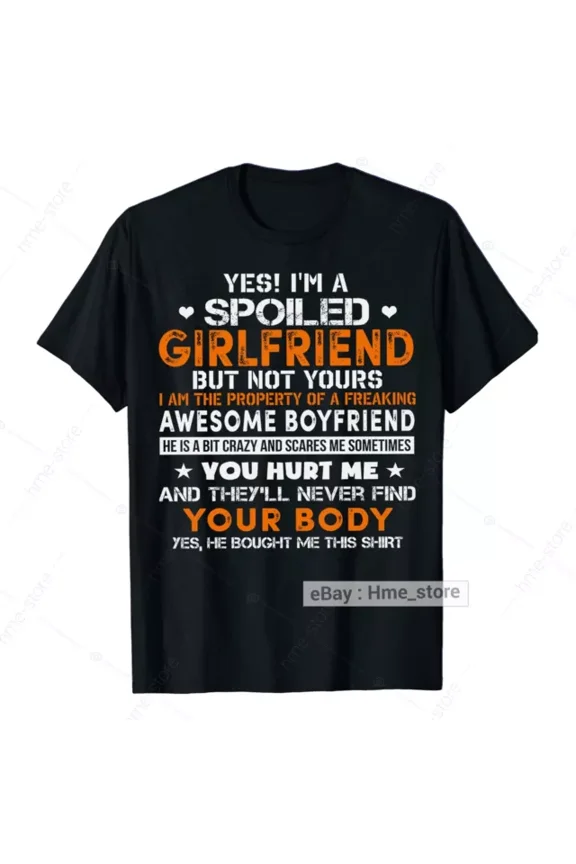 I'm A Spoiled Girlfriend T-Shirt From Awesome Boyfriend Tee Gifts Funny Love