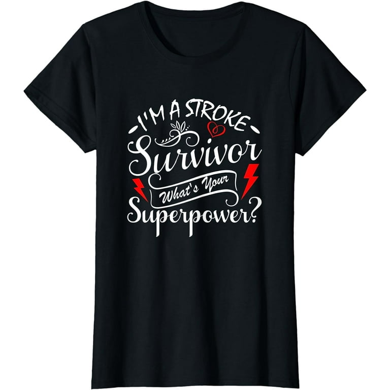 I'm A Stroke Survivor What's Your Superpower T Shirt 