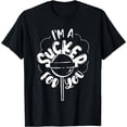 thumbnail image 1 of I'm A Sucker For You T-Shirt Black X-Large, 1 of 4