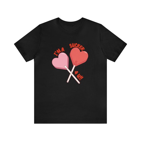 I'm A Sucker for You Lollipop Funny Valentine's Day Unisex T-Shirt