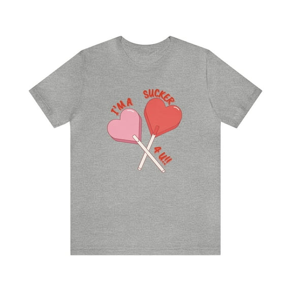 I'm A Sucker for You Lollipop Funny Valentine's Day Unisex T-Shirt