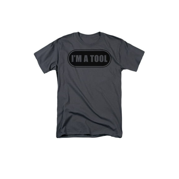 I'm A Tool Funny Phrase Adult T-Shirt