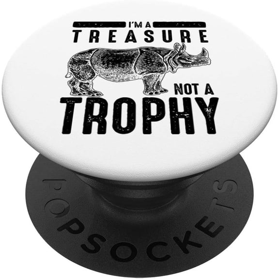 I'm A Treasure Not A Trophy Rhinoceros Funny Rhino Fan Gift PopSockets Grip and Stand for Phones and Tablets