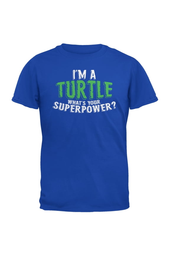 I'm A Turtle What's Your Superpower Royal Adult T-Shirt - 2X-Large