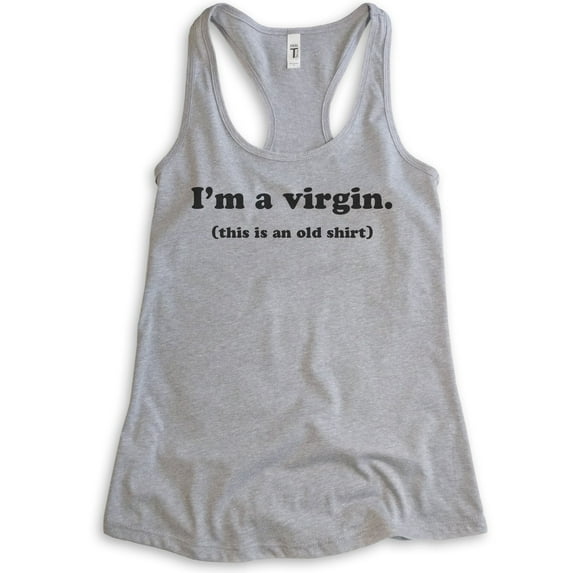I'm A Virgin (This Is An Old Tank Top) Tank Top, Ladies Racerback Tank Top, Funny Saying Quote Novelty Tank, Heather Gray, X-Large