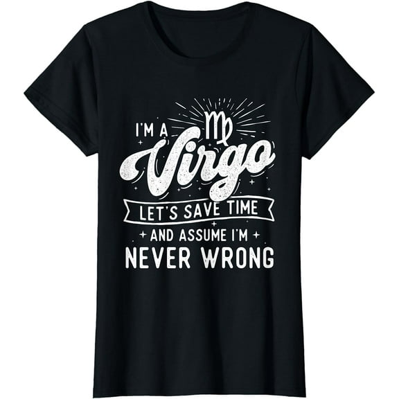 I'm A Virgo - Birthday Zodiac Sign Horoscope Astrology T-Shirt