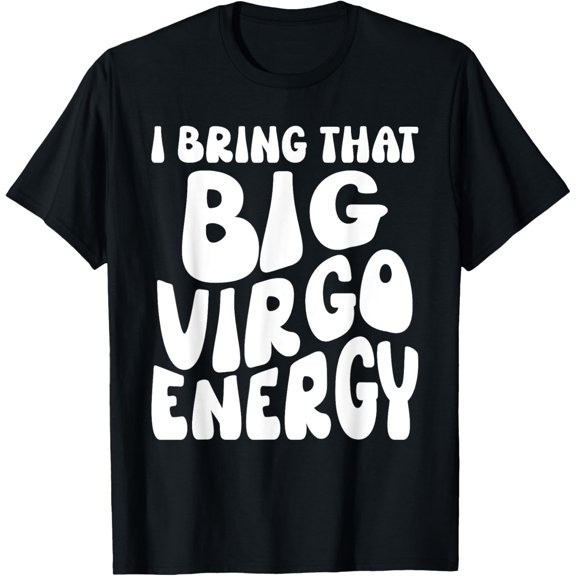 I'm A Virgo Women I Bring That Big Virgo Energy Retro Groovy T-Shirt