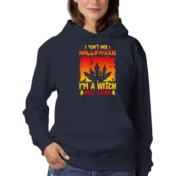 I'm A Witch All Year. Hoodie Women -Image by Shutterstock, Female Large