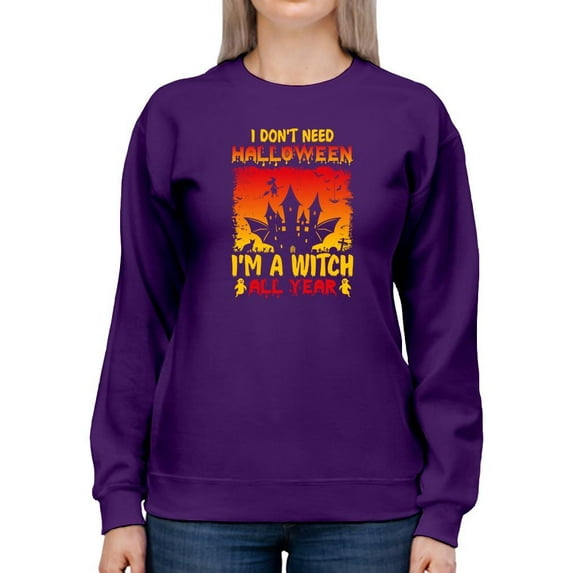 I'm A Witch All Year. Sweatshirt Women -Image by Shutterstock, Female Medium