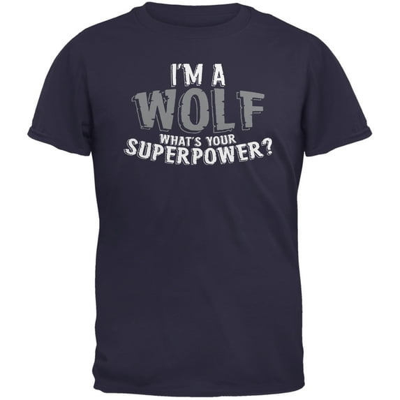 I'm A Wolf What's Your Superpower Navy Adult T-Shirt - 2X-Large
