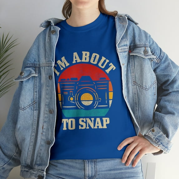 I'm About To Snap Camera Funny Photography Photographer T-Shirt