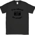 thumbnail image 1 of I'm About To Snap T-Shirt Funny Photography Photographer Camera Hobby Tee - Black, 5XL, 1 of 1