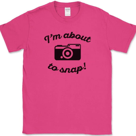 I'm About To Snap T-Shirt Funny Photography Photographer Camera Hobby Tee - Pink, L
