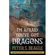 I'm Afraid You've Got Dragons, (Hardcover)