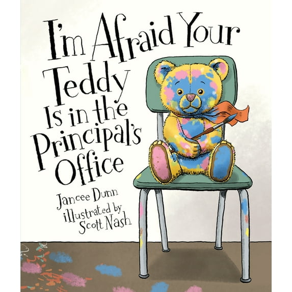 I'm Afraid Your Teddy Is in the Principal's Office, (Hardcover)