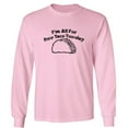 thumbnail image 1 of I'm All For Free Taco Tuesday Adult Long Sleeve T-shirt, 1 of 1