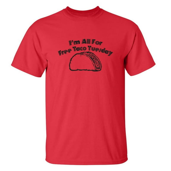 I'm All For Free Taco Tuesday Adult Short Sleeve T-shirt