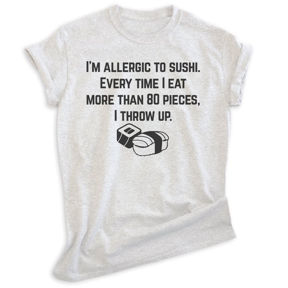 I'm Allergic To Sushi Shirt, Unisex Women's Men's Shirt, Japanese Food Shirt, Heather Ash, XX-Large