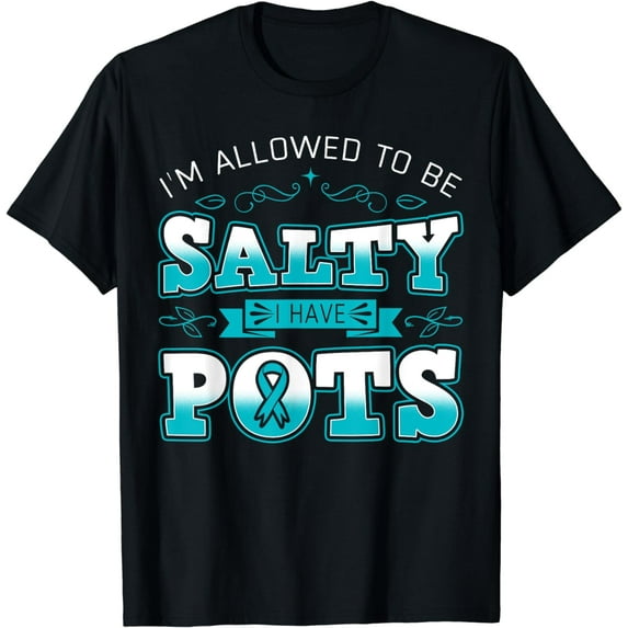 I'm Allowed To Be Salty POTS Awareness Turquoise Ribbon T-Shirt
