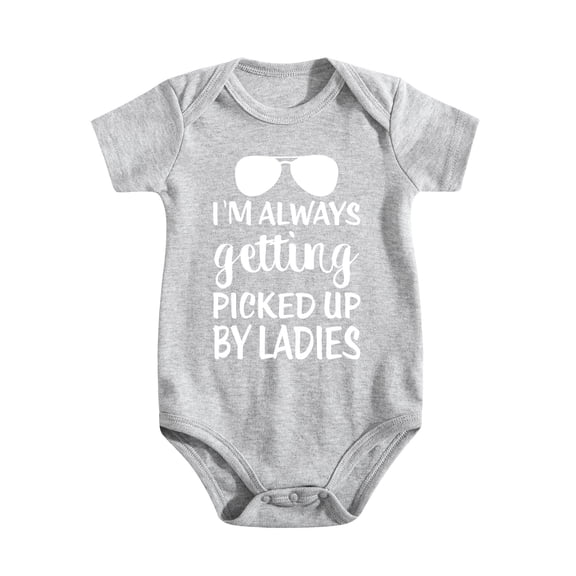 I'm Always Getting Picked Up By Ladies Baby Bodysuit Funny Cute Newborn Romper Clothing Light Gray-style 0-3M