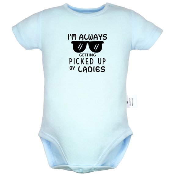 I'm Always Getting Picked Up By Ladies Funny Rompers For Babies, Newborn Baby Unisex Bodysuits, Infant Jumpsuits, Toddler 0-24 Months Kids One-Piece Oufits (Blue, 0-6 Months)