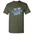 thumbnail image 1 of I'm An Acquired Taste Humor Fall Tshirt Novelty Sarcastic Saying Graphic Tee Holiday Gift For Christmas Xmas Birthday Funny Mens T Shirt, 1 of 5