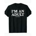 thumbnail image 1 of I'm An Adult Technically Funny 18th Birthday Gift T-Shirt220g, 1 of 5