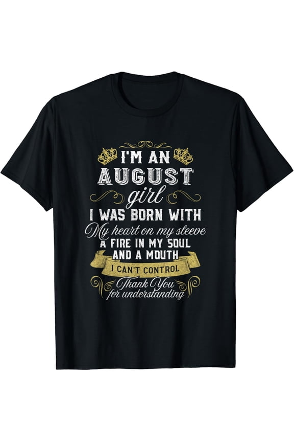 I'm An August Girl T-Shirt Leo Birthday Gift Shirt mens t shirt，black，women，funny，misfits，men，journey