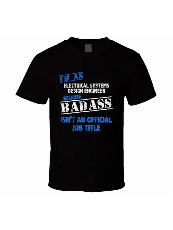 I'm An Electrical Systems Design Engineer Badass Official Job Title Funny O