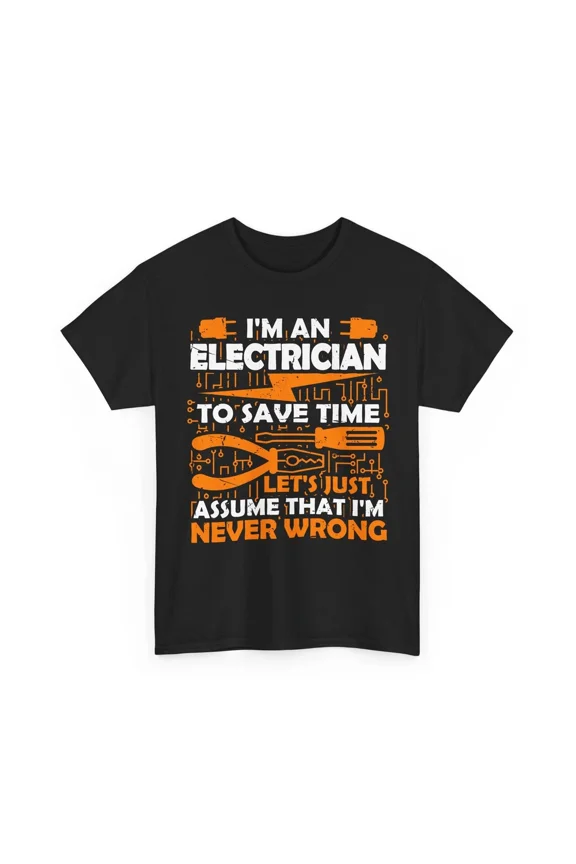 I'm An Electrician Handyman Electrical Engineering Funny Humor Unisex T-Shirt, up to Size 5XL