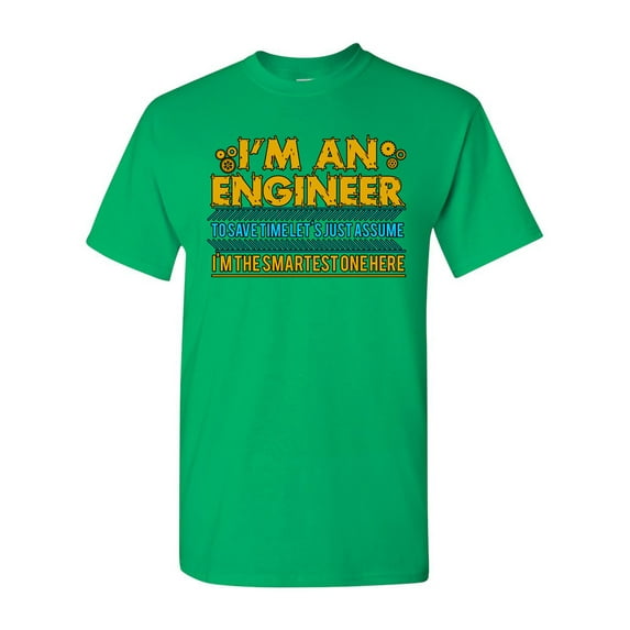 I'm An Engineer I'm The Smartest One Here Funny Adult DT T-Shirt Tee