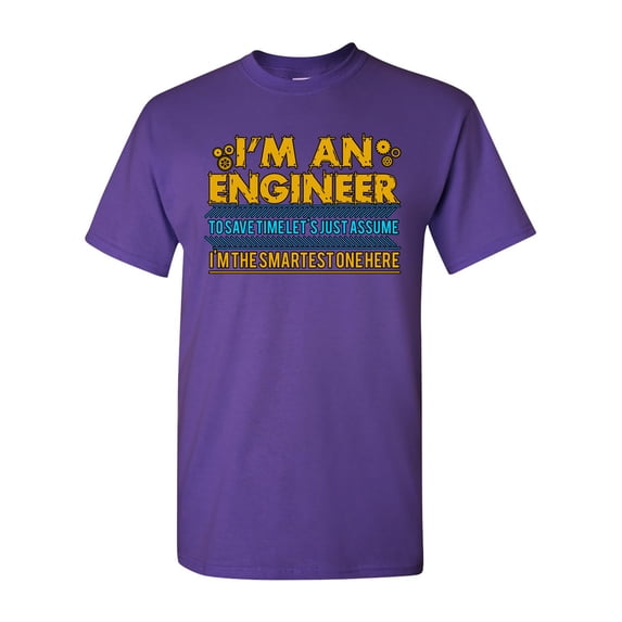 I'm An Engineer I'm The Smartest One Here Funny Adult DT T-Shirt Tee