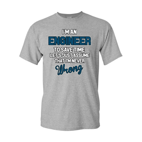 I'm An Engineer To Save Time Funny DT Adult T-Shirt Tee