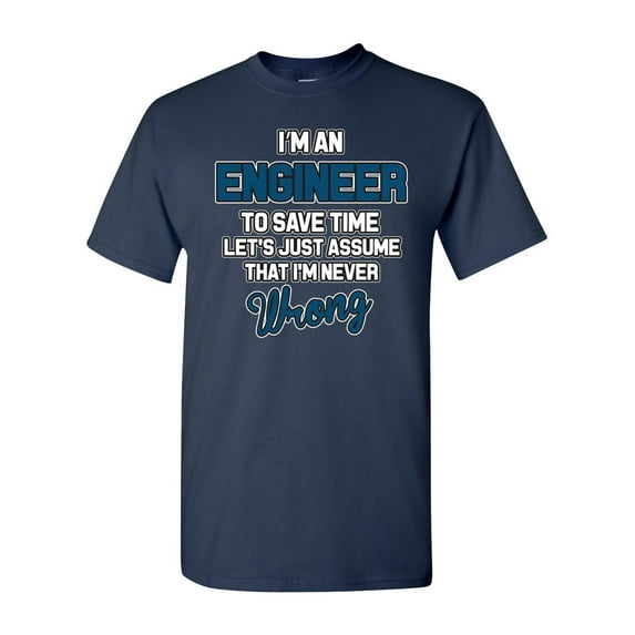 I'm An Engineer To Save Time Funny DT Adult T-Shirt Tee