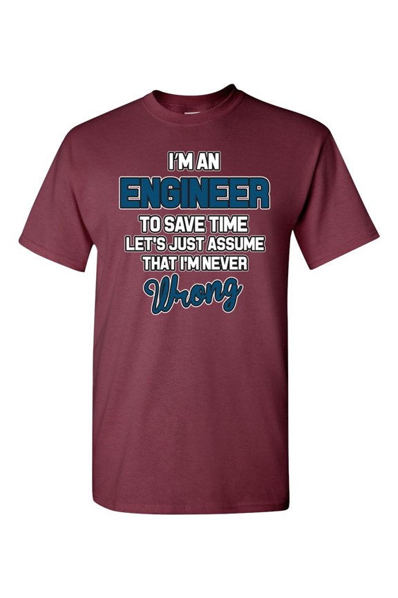 I'm An Engineer To Save Time Funny DT Adult T-Shirt Tee