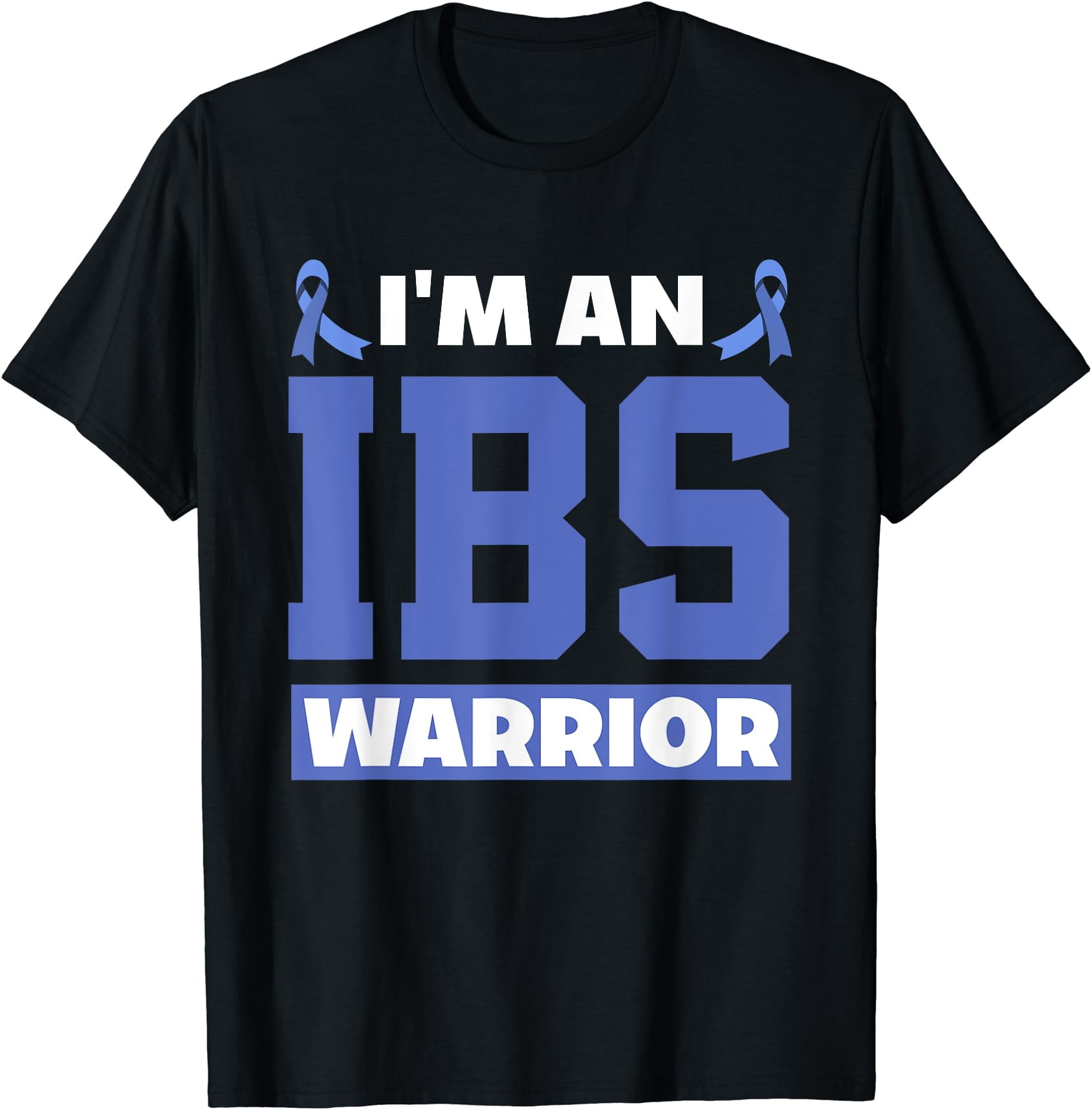 I m An IBS Warrior Irritable Bowel Syndrome Warrior T Shirt Walmart