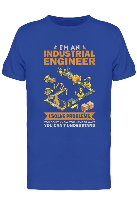 I'm An Industrial Engineer T-Shirt Men -Image by Shutterstock, Male Small
