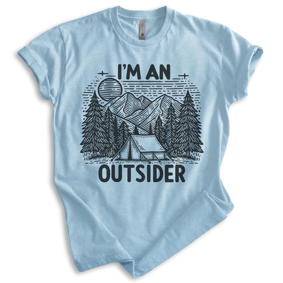 I'm An Outsider T-shirt, Unisex Women's Men's Outdoors Camping Ten Camper Mountain Hiking Outdoorsy, Heather Light Blue, X-Large