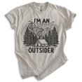 thumbnail image 1 of I'm An Outsider T-shirt, Unisex Women's Men's Outdoors Camping Ten Camper Mountain Hiking Outdoorsy, Light Silk Gray, 3X-Large, 1 of 6