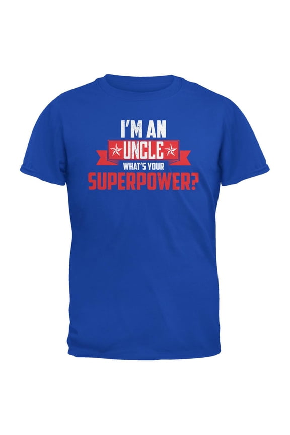 I'm An Uncle What's Your Superpower Royal Adult T-Shirt