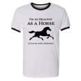 thumbnail image 1 of I'm As Healthy As A Horse Adult Short Sleeve Ringer T-shirt, 1 of 3