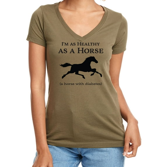 I'm As Healthy As A Horse Womens V-Neck T-Shirt