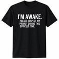 thumbnail image 1 of I'm Awake Please Respect My Privacy Funny Sarcastic Graphic T-Shirt Unisex Cotton Tee, 1 of 9