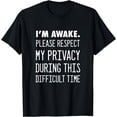 thumbnail image 1 of I'm Awake Please Respect My Privacy Funny Teens Tweens Tees T-Shirt, 1 of 4