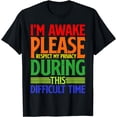 thumbnail image 1 of I'm Awake, Please Respect My Privacy ------- T-Shirt, 1 of 4
