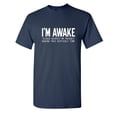 thumbnail image 1 of I'm Awake Sarcastic Humor Graphic Novelty Funny Tall T Shirt, 1 of 1