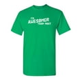 thumbnail image 1 of I'm Awesomer Than Most Novelty Sarcastic Funny Pun Saying Humor Mens Graphic T Shirts, 1 of 5