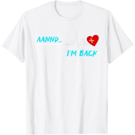 I'm Back Heart Attack Stroke Surgery Survivor Funny Recovery T-Shirt mens t shirt,white,women,funny,misfits,men,journey