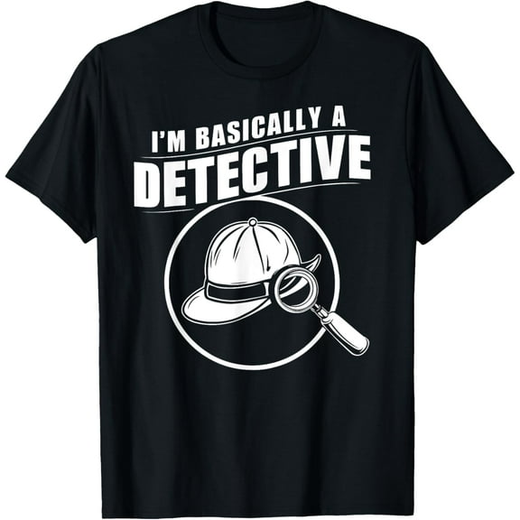 I'm Basically A Detective Funny Investigation T-Shirt